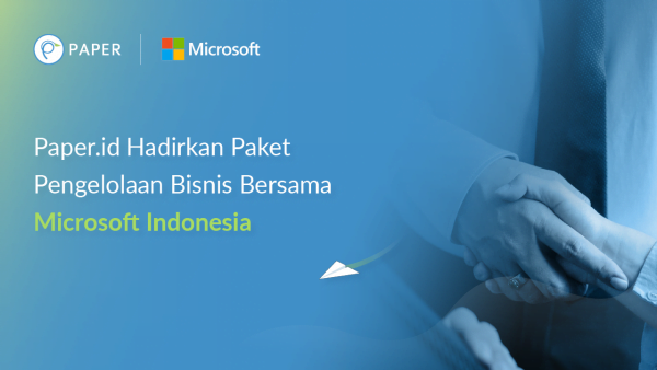 Hadirkan Paket Pengelolaan Bisnis Bersama Microsoft Indonesia,Paper.id Terus Dukung Percepatan Transformasi Digital