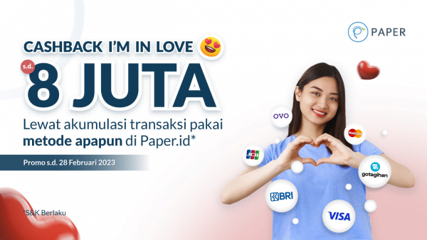 Promo Paper.id Cashback I’m In Love, Dapatkan Cashback hingga 8 Juta!