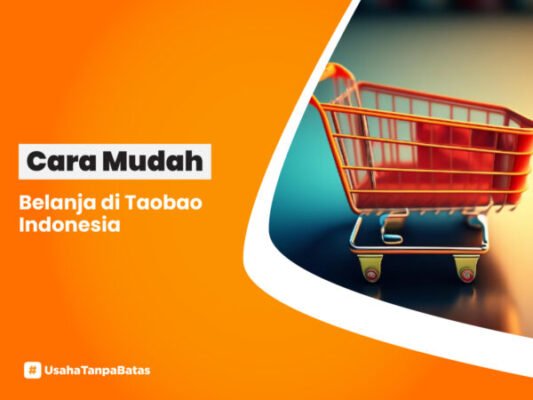 Cara Mudah Belanja di Taobao Indonesia