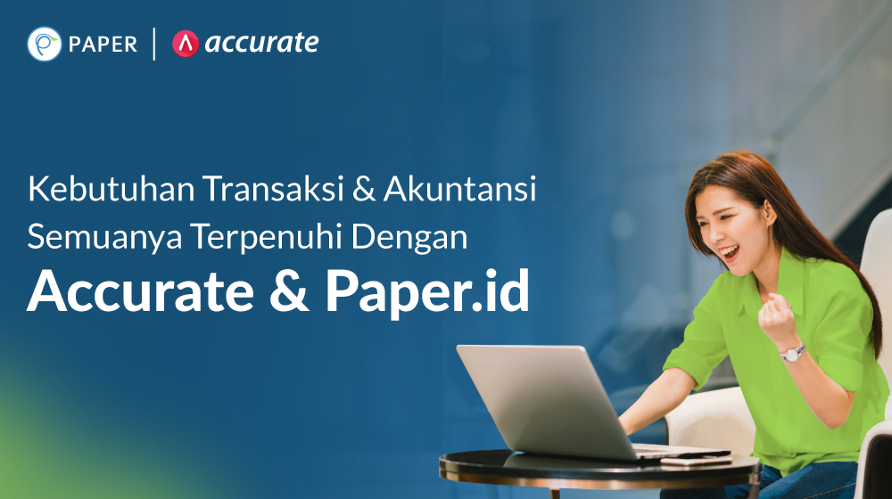 Paper.id x Accurate, Cek Manfaatnya Untukmu!