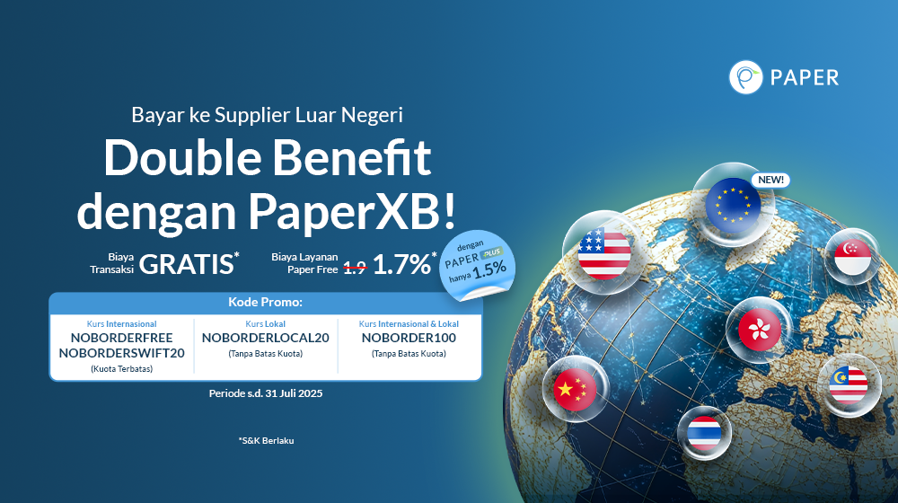 Double Benefit Bayar ke Supplier Luar Negeri dengan PaperXB, Cek Promo Lengkapnya di Sini!