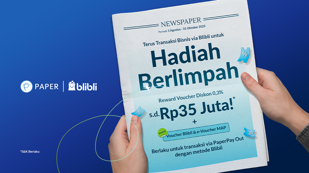 Tingkatkan Transaksi, Dapatkan Diskon & Voucher Jutaan Rupiah dari Paper.id x Blibli!