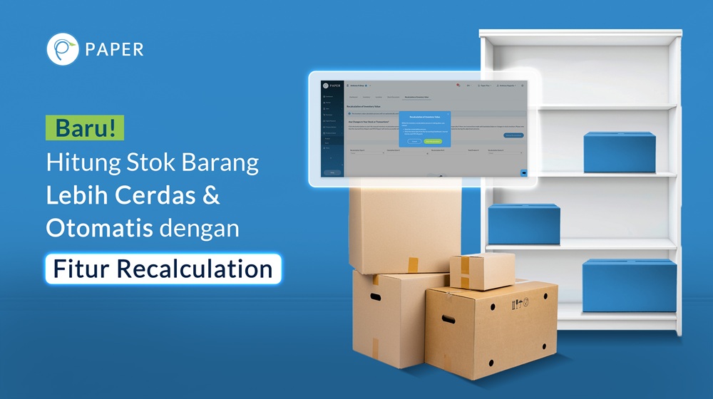 Catat Stok Barang Makin Akurat dengan Rekalkulasi Stok di Paper.id!