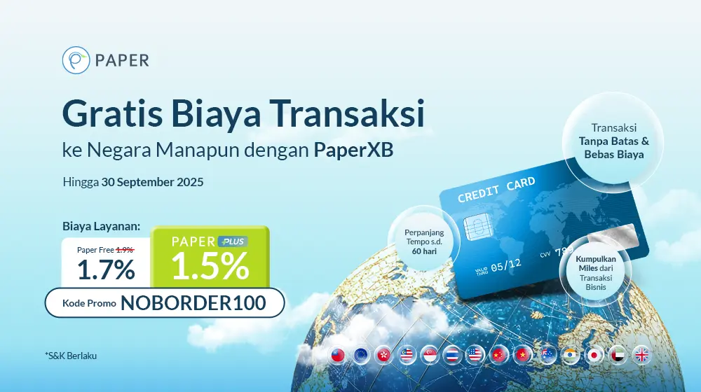 Diperpanjang, Promo Triple Cuan Bayar ke Supplier Luar Negeri dengan PaperXB!