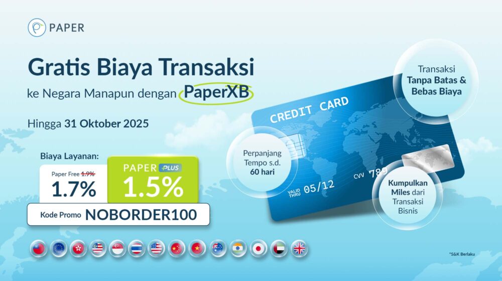 Diperpanjang, Promo Triple Cuan Bayar ke Supplier Luar Negeri dengan PaperXB!